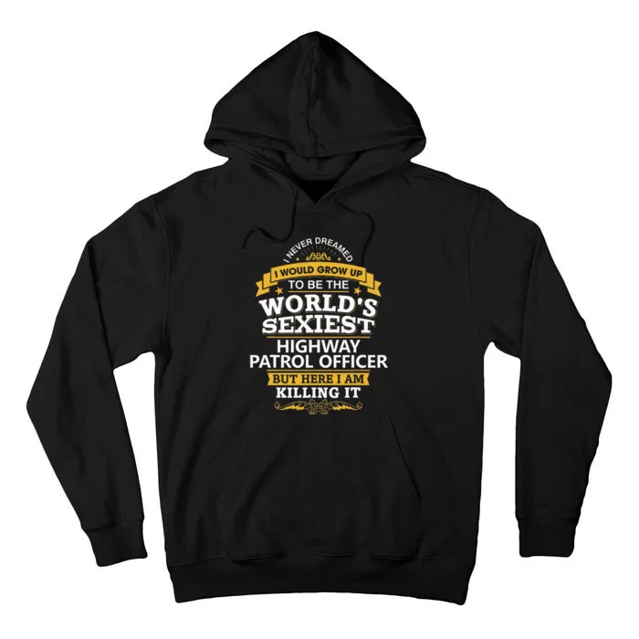 Highway Patrol Officer Gift Idea For Highway Patrol Tall Hoodie