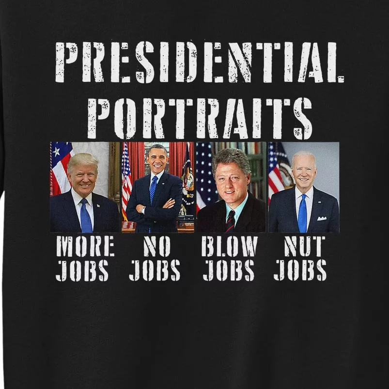 Humor Presidential Portraits Trump Obama Biden Clinton Tall Sweatshirt