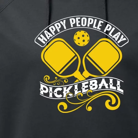 Happy People Play Pickleball Gift For Pickleball Team Performance Fleece Hoodie