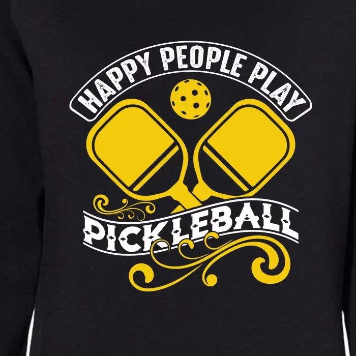 Happy People Play Pickleball Gift For Pickleball Team Womens California Wash Sweatshirt