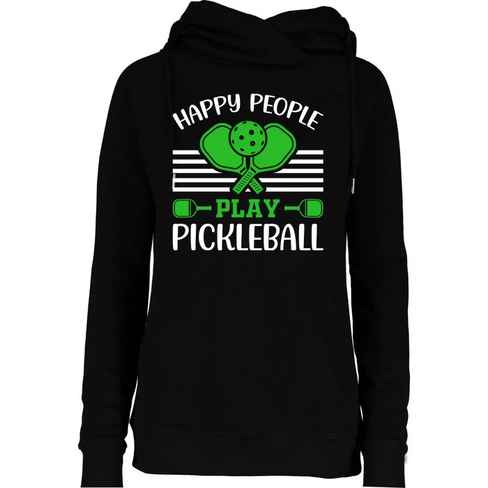 Happy People Play Pickleball Funny Pickleball Womens Funnel Neck Pullover Hood