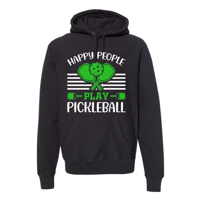 Happy People Play Pickleball Funny Pickleball Premium Hoodie