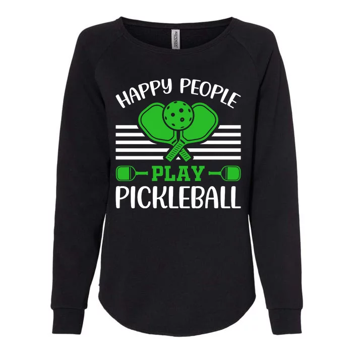 Happy People Play Pickleball Funny Pickleball Womens California Wash Sweatshirt