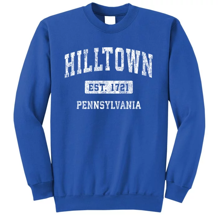 Hilltown Pennsylvania Pa Vintage Sports Established Design Tall Sweatshirt