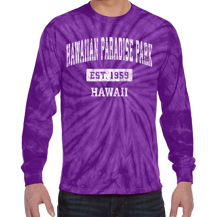 Hawaiian Paradise Park Hawaii Hi Vintage Established Sports Design Tie-Dye Long Sleeve Shirt