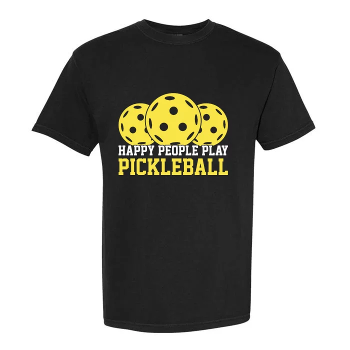 Happy People Play Pickleball Paddles Sport Gift Garment-Dyed Heavyweight T-Shirt