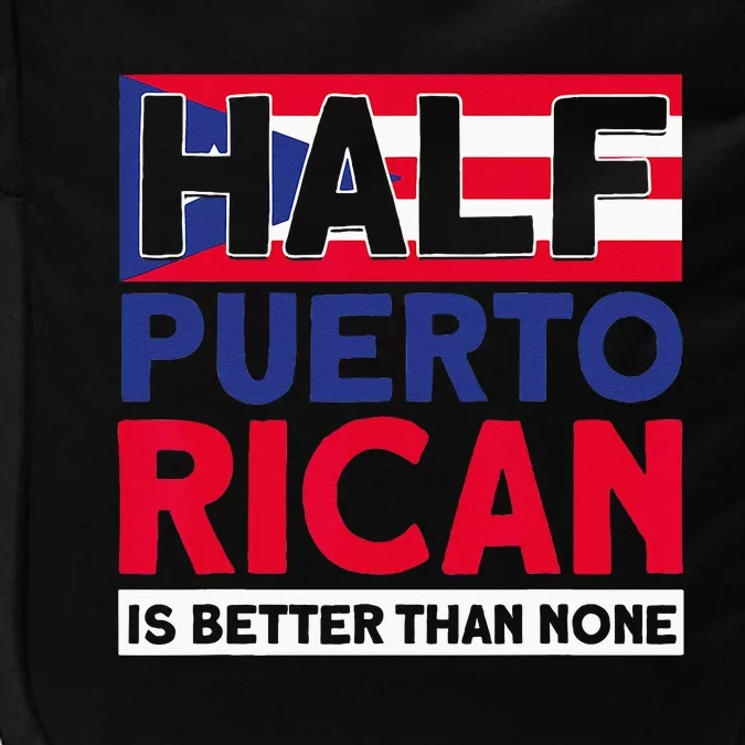 Half Puerto Rican Is Better Than None Puerto Rican Impact Tech Backpack