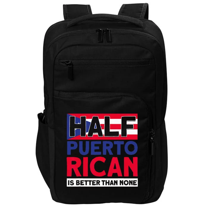 Half Puerto Rican Is Better Than None Puerto Rican Impact Tech Backpack