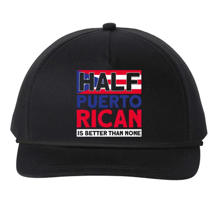 Half Puerto Rican Is Better Than None Puerto Rican Snapback Five-Panel Rope Hat