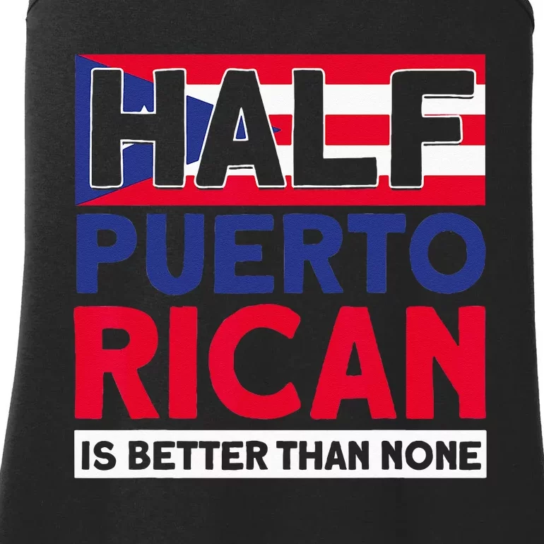 Half Puerto Rican Is Better Than None Puerto Rican Ladies Essential Tank