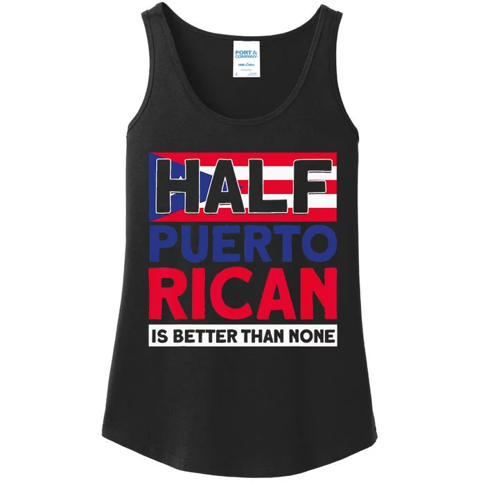 Half Puerto Rican Is Better Than None Puerto Rican Ladies Essential Tank