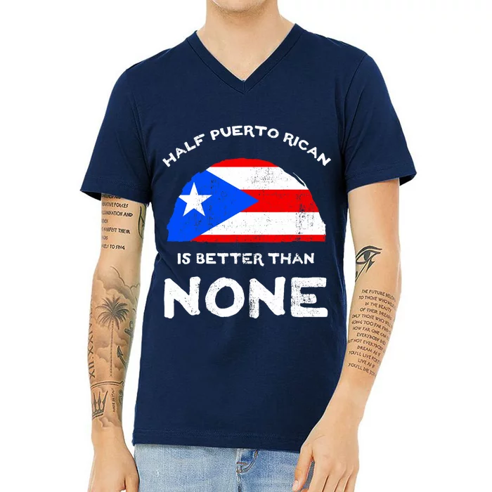 Half Puerto Rican Is Better Than None PR Heritage DNA V-Neck T-Shirt