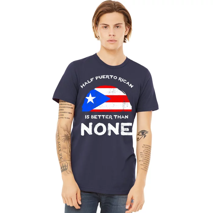 Half Puerto Rican Is Better Than None PR Heritage DNA Premium T-Shirt