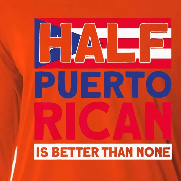 Half Puerto Rican Is Better Than None Puerto Rican Cooling Performance Long Sleeve Crew