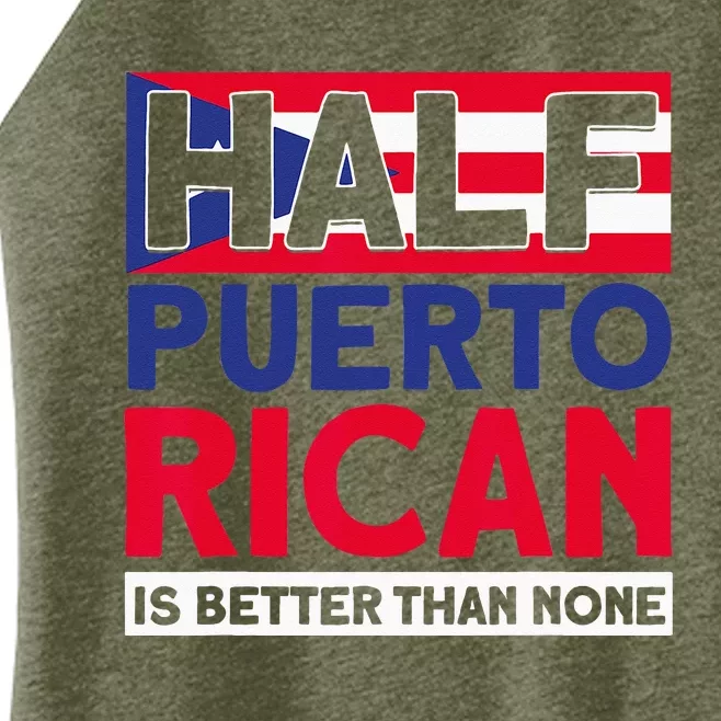 Half Puerto Rican Is Better Than None Puerto Rican Women’s Perfect Tri Rocker Tank