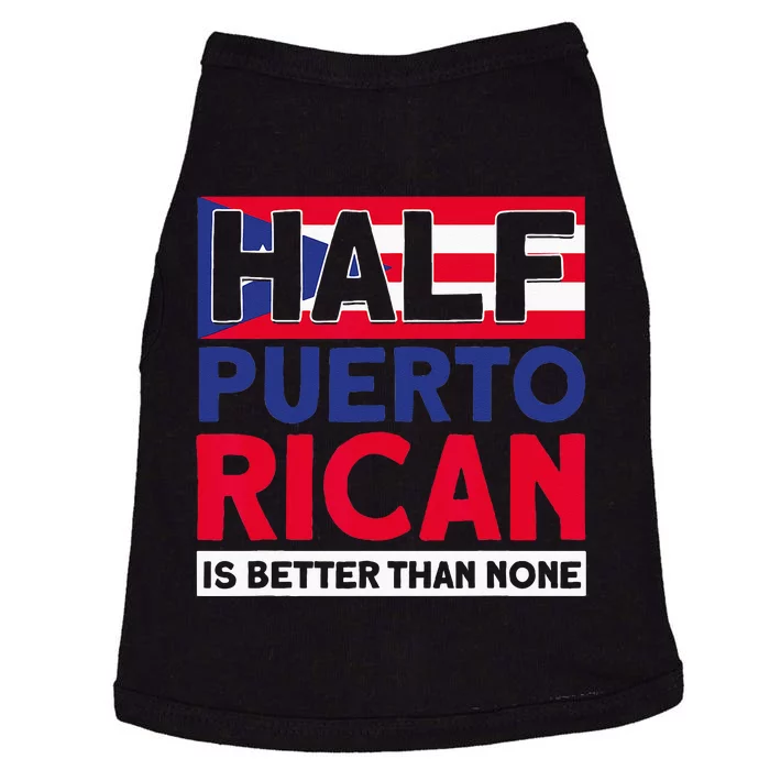 Half Puerto Rican Is Better Than None Puerto Rican Doggie Tank