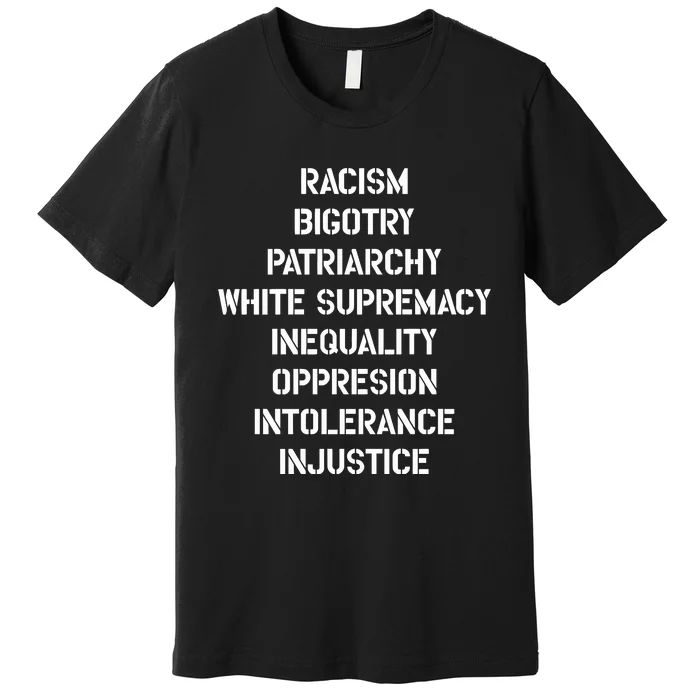 Hasan Piker Racism Bigotry Patriarchy White Supremacy Inequality Oppression Into Premium T-Shirt