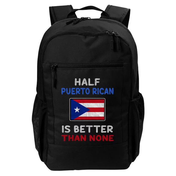 Half Puerto Rican Is Better Than None Puerto Rico Flag Daily Commute Backpack