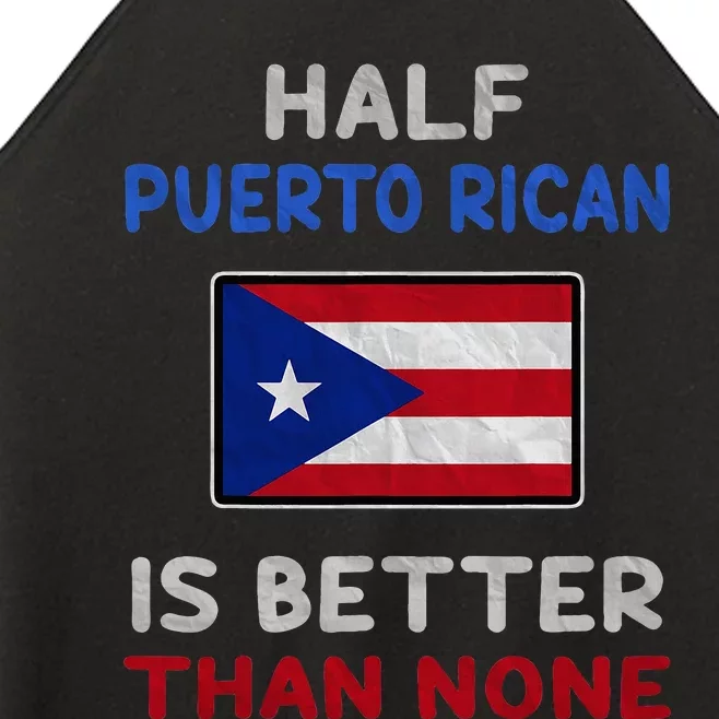 Half Puerto Rican Is Better Than None Puerto Rico Flag Women’s Perfect Tri Rocker Tank