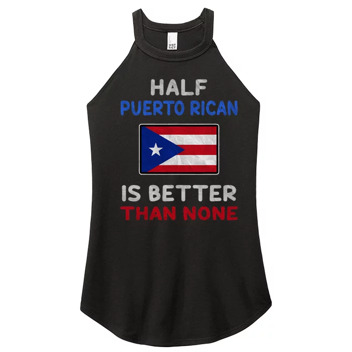 Half Puerto Rican Is Better Than None Puerto Rico Flag Women’s Perfect Tri Rocker Tank