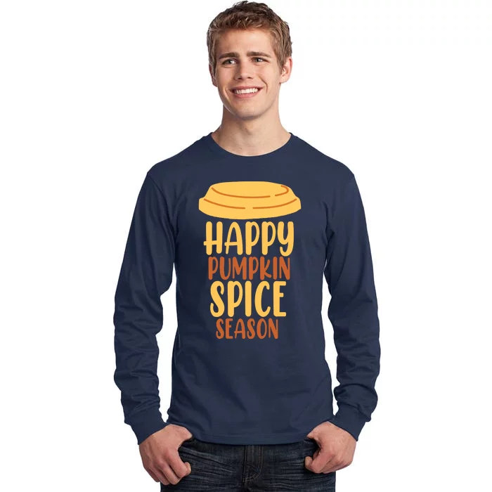 Happy Pumpkin Spice Season Coffee Lover Tall Long Sleeve T-Shirt