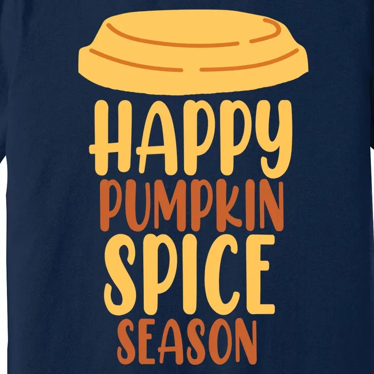 Happy Pumpkin Spice Season Coffee Lover Premium T-Shirt