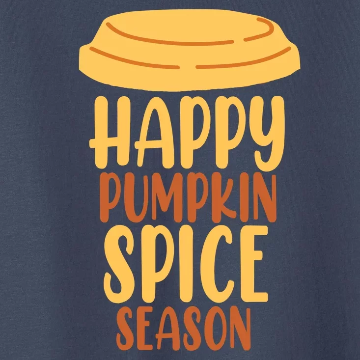 Happy Pumpkin Spice Season Coffee Lover Toddler T-Shirt