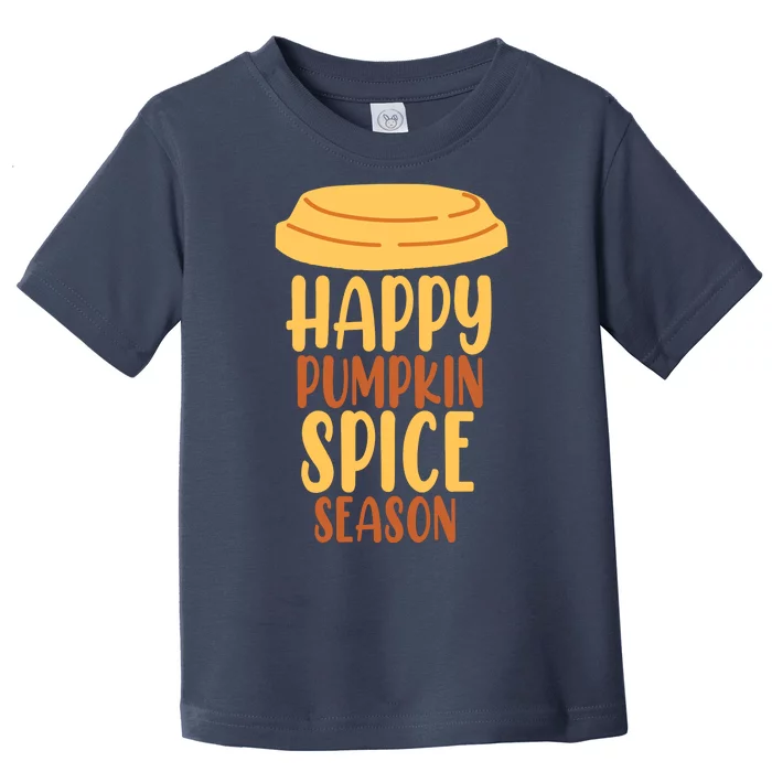 Happy Pumpkin Spice Season Coffee Lover Toddler T-Shirt