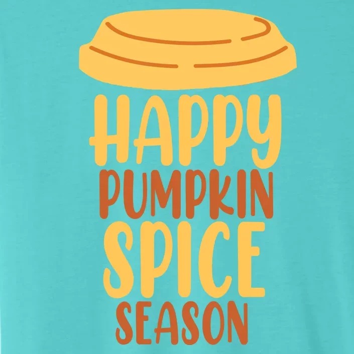 Happy Pumpkin Spice Season Coffee Lover ChromaSoft Performance T-Shirt