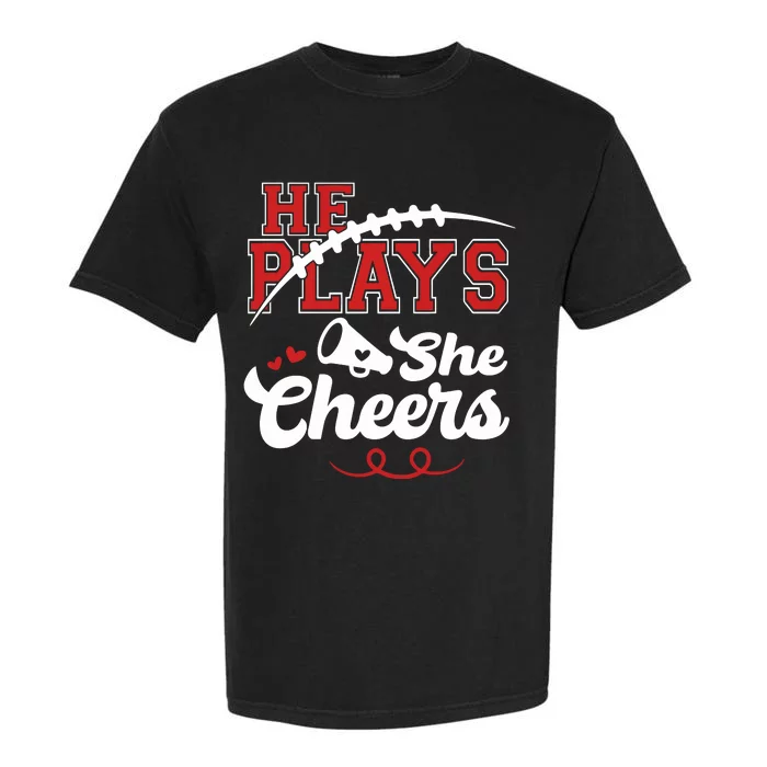 He Plays She Cheers Football Garment-Dyed Heavyweight T-Shirt