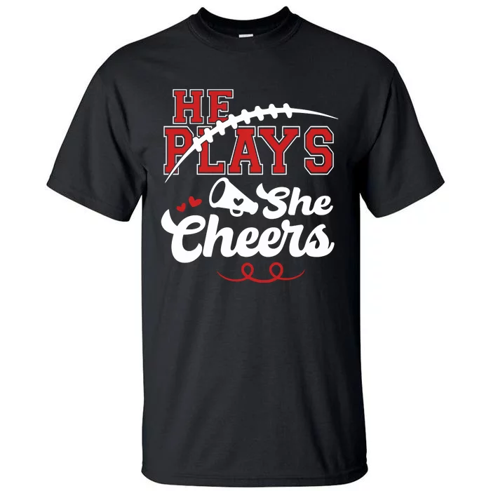 He Plays She Cheers Football Tall T-Shirt