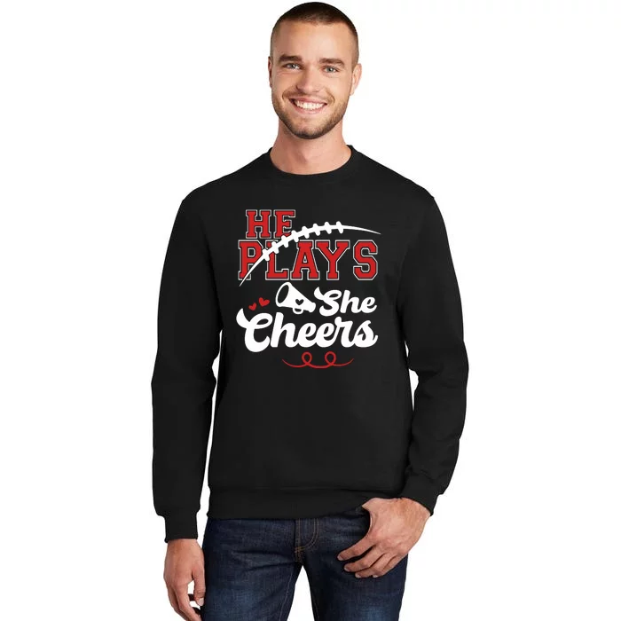 He Plays She Cheers Football Tall Sweatshirt