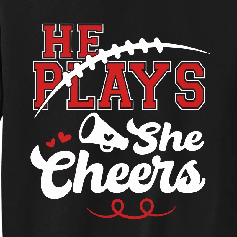 He Plays She Cheers Football Tall Sweatshirt