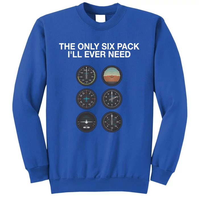 Hilarious Pilot Six Pack Great Gift Tall Sweatshirt