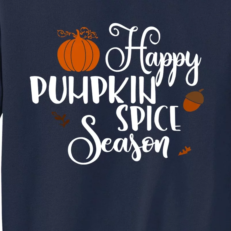 Happy Pumpkin Spice Season Tall Sweatshirt