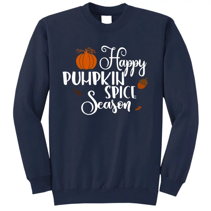 Happy Pumpkin Spice Season Tall Sweatshirt