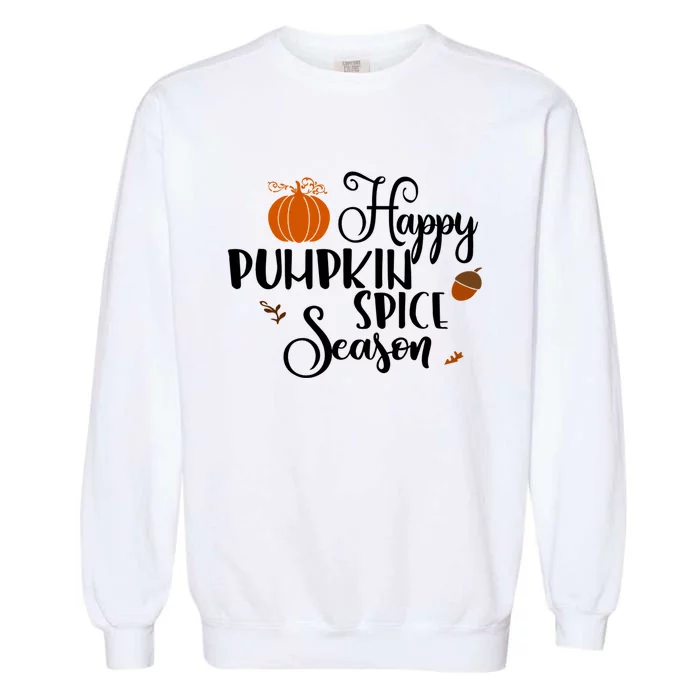 Happy Pumpkin Spice Season Garment-Dyed Sweatshirt