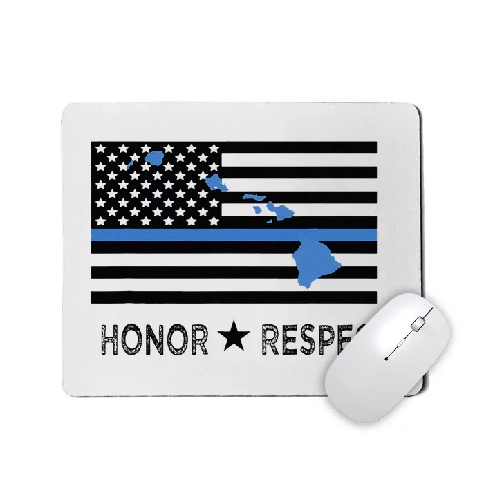 Hawaii Police Thin Blue Line Support Honor Respect Hawaiian Mousepad