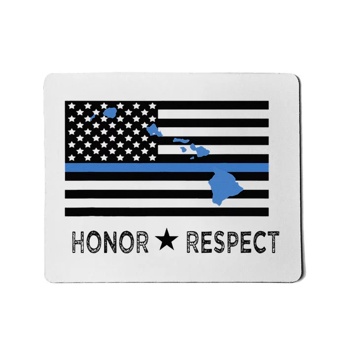 Hawaii Police Thin Blue Line Support Honor Respect Hawaiian Mousepad