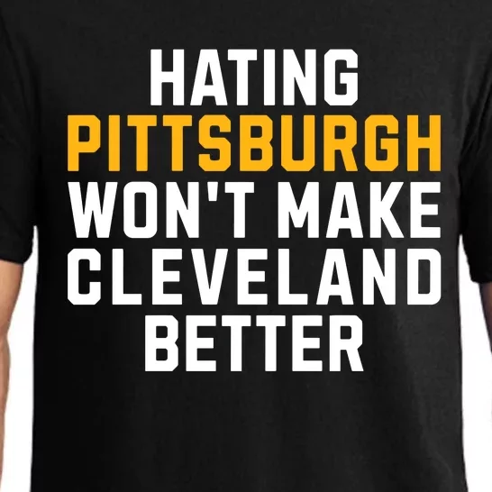 Hating Pittsburgh WonT Make Cleveland Better Pajama Set