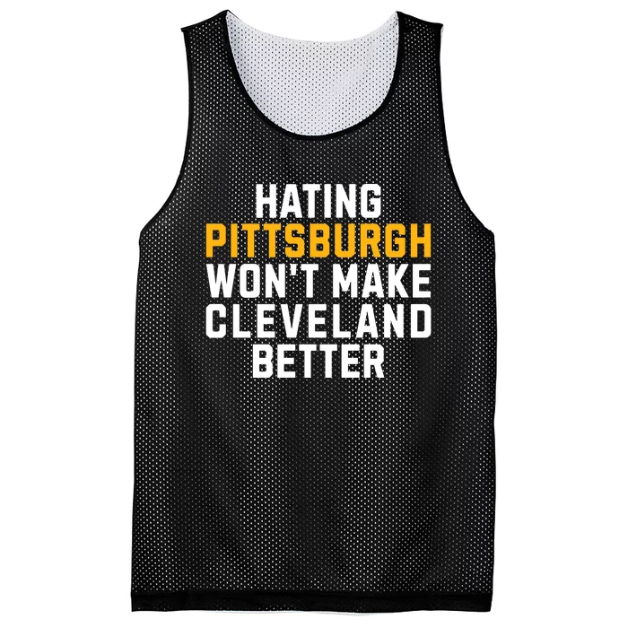 Hating Pittsburgh WonT Make Cleveland Better Mesh Reversible Basketball Jersey Tank