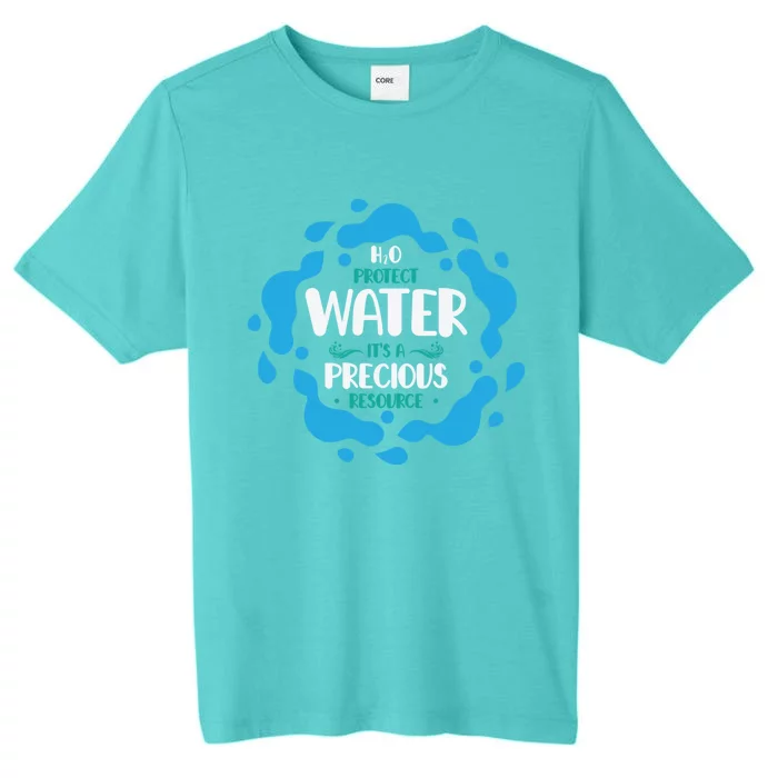 H2o Protect Water It's A Precious Resource World Water Day Gift ChromaSoft Performance T-Shirt