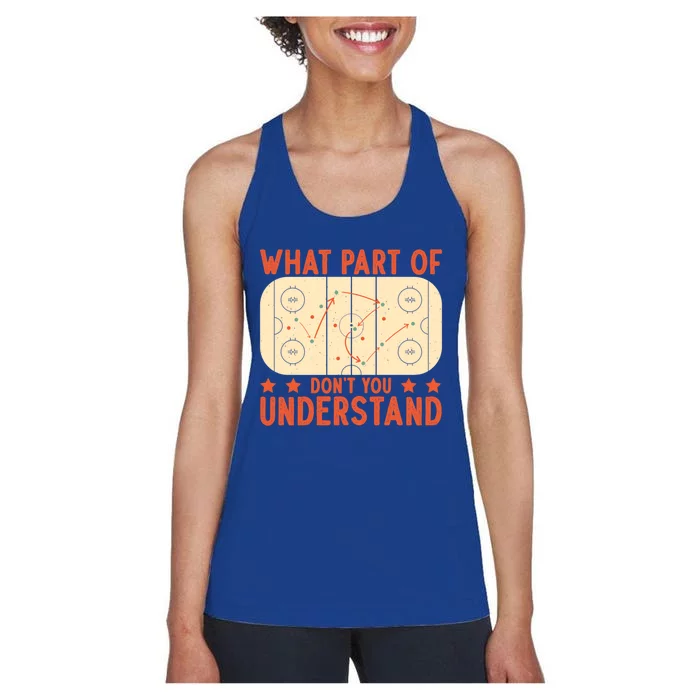 Hockey Player What Part Of Hockey DonT You Understand Gift Women's Racerback Tank