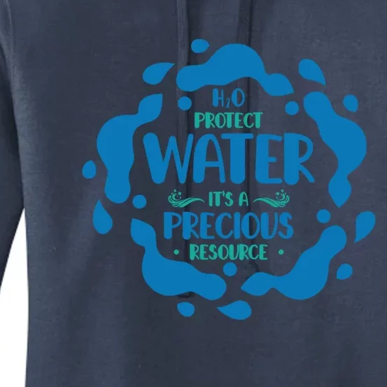 H2o Protect Water It's A Precious Resource World Water Day Cool Gift Women's Pullover Hoodie