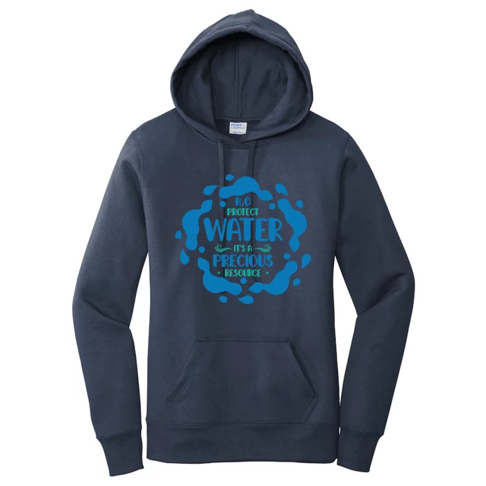 H2o Protect Water It's A Precious Resource World Water Day Cool Gift Women's Pullover Hoodie