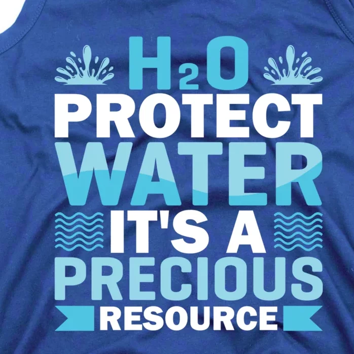 H2o Protect Water It's A Precious Resource Save Water Meaningful Gift Tank Top