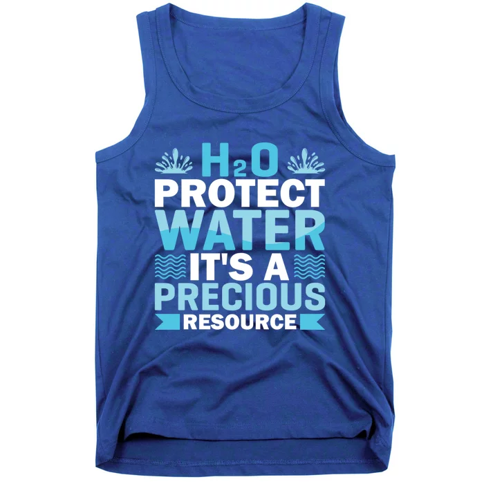 H2o Protect Water It's A Precious Resource Save Water Meaningful Gift Tank Top