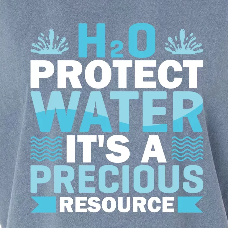 H2o Protect Water It's A Precious Resource Save Water Gift Garment-Dyed Women's Muscle Tee