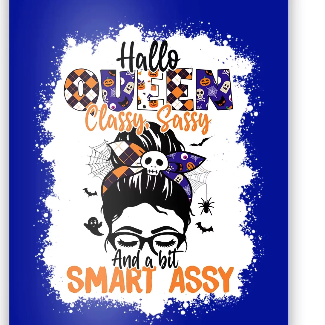 Hallo Queen Classy Sassy A Bit Smart Assy Halloween Queen Gift Poster