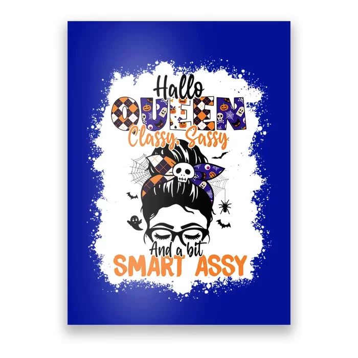 Hallo Queen Classy Sassy A Bit Smart Assy Halloween Queen Gift Poster